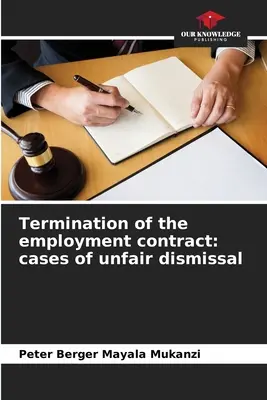 Rezilierea contractului de muncă: cazuri de concediere abuzivă - Termination of the employment contract: cases of unfair dismissal