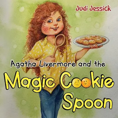 Agatha Livermore și lingura magică pentru prăjituri - Agatha Livermore and the Magic Cookie Spoon