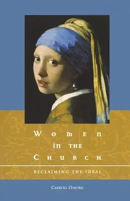 Femeile în Biserică: Revendicarea idealului - Women in the Church: Reclaiming the Ideal