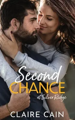 A doua șansă la Silver Ridge: O dragoste dulce de oraș mic - Second Chance at Silver Ridge: A Sweet Small Town Romance