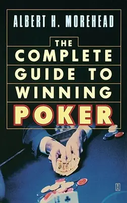 Ghid complet pentru a câștiga la poker - Complete Guide to Winning Poker