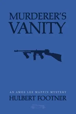 Murderer's Vanity (un mister de Amos Lee Mappin) - Murderer's Vanity (an Amos Lee Mappin mystery)