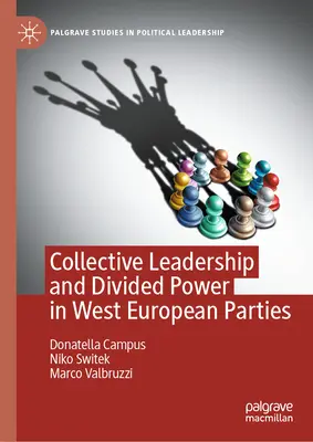 Leadership colectiv și putere divizată în partidele vest-europene - Collective Leadership and Divided Power in West European Parties