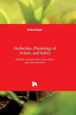 Erbicide: Fiziologia acțiunii și siguranța - Herbicides: Physiology of Action and Safety