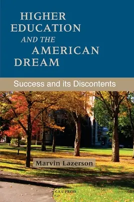 Învățământul superior și visul american: Succesul și nemulțumirile sale - Higher Education and the American Dream: Success and Its Discontents