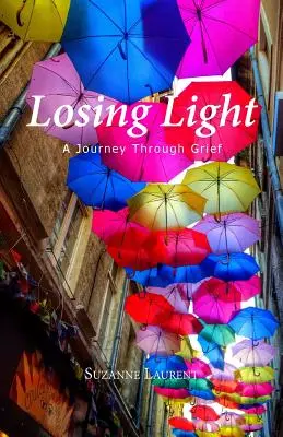 Pierderea luminii: O călătorie prin durere - Losing Light: A Journey Through Grief