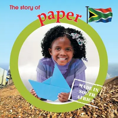 Povestea hârtiei: Fabricată în Africa de Sud - The story of paper: Made in South Africa