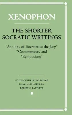 Scrieri socratice mai scurte: Apologia lui Socrate către juriu, Oeconomicus și Symposium''” - The Shorter Socratic Writings: Apology of Socrates to the Jury, Oeconomicus, and Symposium''