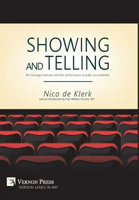 Showing and Telling: Institutele de patrimoniu cinematografic și performanța lor de responsabilitate publică - Showing and Telling: Film heritage institutes and their performance of public accountability