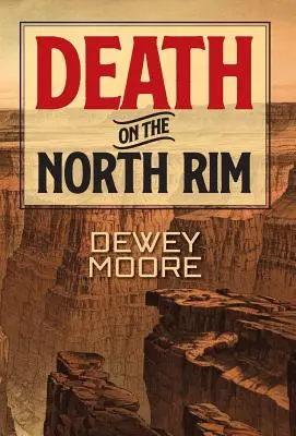 Death on the North Rim (Moarte pe marginea de nord) - Death on the North Rim
