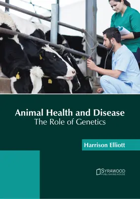 Sănătatea și bolile animalelor: Rolul geneticii - Animal Health and Disease: The Role of Genetics