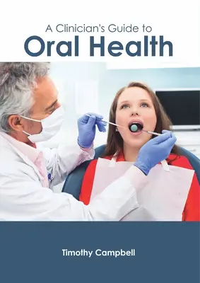 Ghidul clinicianului pentru sănătatea orală - A Clinician's Guide to Oral Health