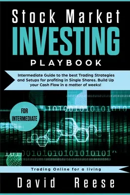 Stock Market Investing Playbook: Intermediate Guide to the best Trading Strategies and Setups for profiting in Single Shares. Construiește-ți fluxul de numerar - Stock Market Investing Playbook: Intermediate Guide to the best Trading Strategies and Setups for profiting in Single Shares. Build Up your Cash Flow