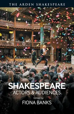 Shakespeare: Actori și public - Shakespeare: Actors and Audiences