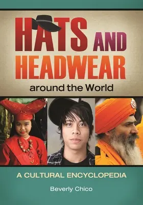 Pălării și articole de acoperit capul în lume: O enciclopedie culturală - Hats and Headwear around the World: A Cultural Encyclopedia