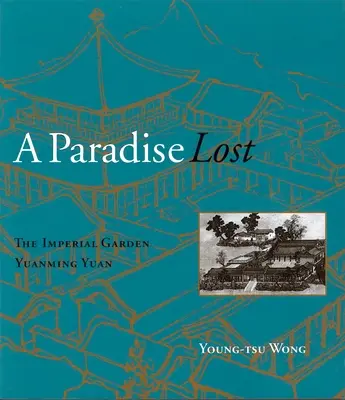 Un paradis pierdut: Grădina imperială Yuanming Yuan - A Paradise Lost: The Imperial Garden Yuanming Yuan