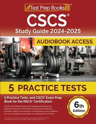 Ghid de studiu CSCS 2024-2025: 5 teste practice și carte de pregătire pentru examenul CSCS pentru certificarea NSCA [6th Edition] - CSCS Study Guide 2024-2025: 5 Practice Tests and CSCS Exam Prep Book for the NSCA Certification [6th Edition]
