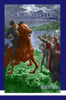 Chemarea călărețului nopții: O poveste din vremea lui William Tyndale - The Night Rider's Call: A Tale of the Times of William Tyndale