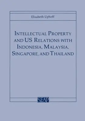 Proprietatea intelectuală și relațiile noastre cu Indonezia, Malaezia, Singapore și Thailanda - Intellectual Property and Us Relations with Indonesia, Malaysia, Singapore, and Thailand