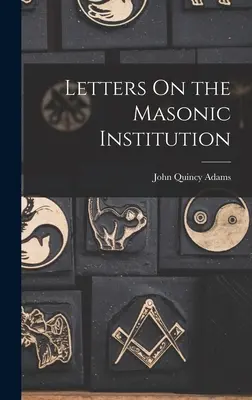Scrisori despre instituția masonică - Letters On the Masonic Institution