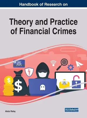 Handbook of Research on Theory and Practice of Financial Crimes (Manual de cercetare privind teoria și practica infracțiunilor financiare) - Handbook of Research on Theory and Practice of Financial Crimes
