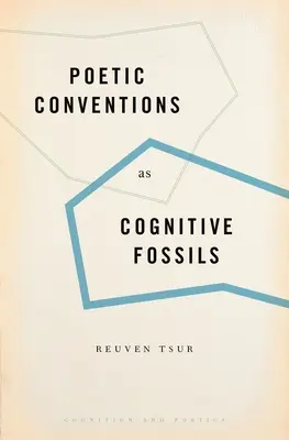 Convențiile poetice ca fosile cognitive (Poetic Conventions as Cognitive Fossils) - Poetic Conventions as Cognitive Fossils