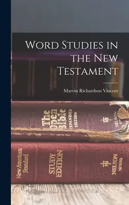 Studii asupra cuvintelor în Noul Testament - Word Studies in the New Testament