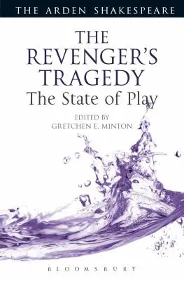 Tragedia Răzbunătorului: Stadiul jocului - The Revenger's Tragedy: The State of Play