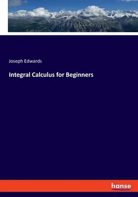 Calcul integral pentru începători - Integral Calculus for Beginners