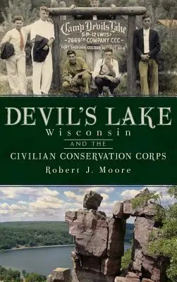 Devil's Lake, Wisconsin și Corpul civil de conservare - Devil's Lake, Wisconsin and the Civilian Conservation Corps