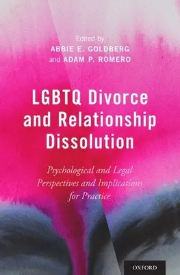 Divorțul și dizolvarea relațiilor LGBTQ: Perspective psihologice și juridice și implicații pentru practică - LGBTQ Divorce and Relationship Dissolution: Psychological and Legal Perspectives and Implications for Practice