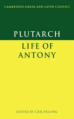 Plutarch: Viața lui Antoniu - Plutarch: Life of Antony