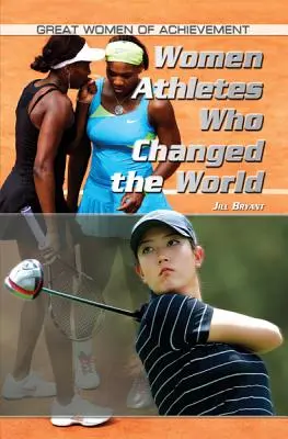 Femei atleți care au schimbat lumea - Women Athletes Who Changed the World