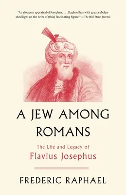 Un evreu printre romani: Viața și moștenirea lui Flavius Josephus - A Jew Among Romans: The Life and Legacy of Flavius Josephus