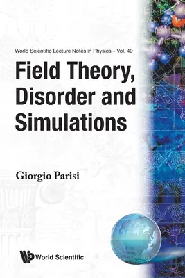 Teoria câmpului, dezordine și simulări - Field Theory, Disorder and Simulations