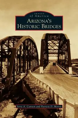 Podurile istorice din Arizona - Arizona's Historic Bridges