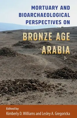 Perspective mortuare și bioarheologice asupra Arabiei epocii bronzului - Mortuary and Bioarchaeological Perspectives on Bronze Age Arabia