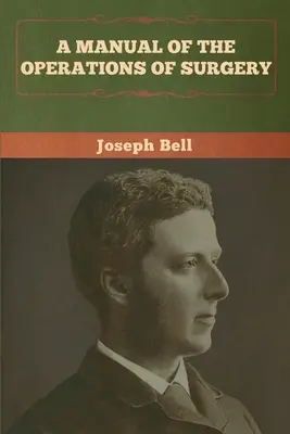 Manual de operații chirurgicale - A Manual of the Operations of Surgery