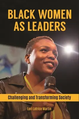 Femeile de culoare ca lideri: Provocarea și transformarea societății - Black Women as Leaders: Challenging and Transforming Society