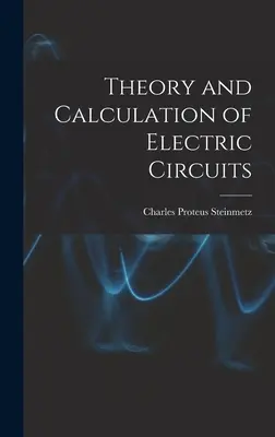 Teoria și calculul circuitelor electrice - Theory and Calculation of Electric Circuits