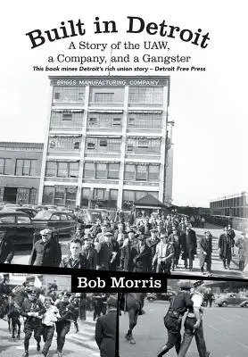 Construit în Detroit: O poveste despre UAW, o companie și un gangster - Built in Detroit: A Story of the UAW, a Company, and a Gangster
