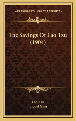 Cuvintele lui Lao Tzu (1904) - The Sayings Of Lao Tzu (1904)