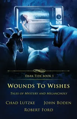 Wounds to Wishes: Tales of Mystery and Melancholy (Povești de mister și melancolie) - Wounds to Wishes: Tales of Mystery and Melancholy
