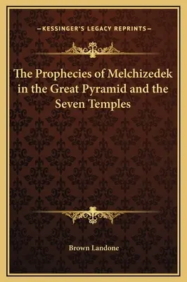 Profețiile lui Melchizedek în Marea Piramidă și cele șapte temple - The Prophecies of Melchizedek in the Great Pyramid and the Seven Temples