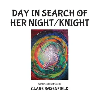 Ziua în căutarea nopții/ cavalerului ei - Day in Search of Her Night/Knight