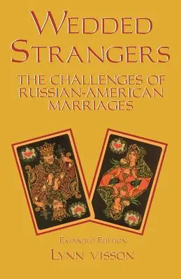 Wedded Strangers: Provocările căsătoriilor ruso-americane - Wedded Strangers: The Challenges of Russian-American Marriages