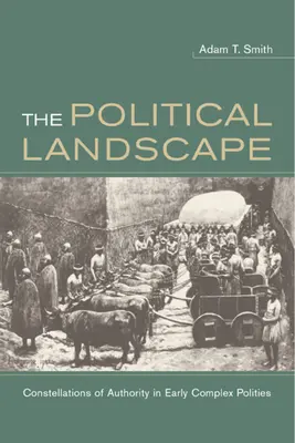 Peisajul politic: Constelații ale autorității în polisurile complexe timpurii - The Political Landscape: Constellations of Authority in Early Complex Polities