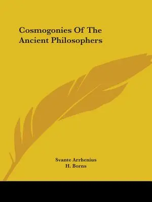 Cosmogonii ale filosofilor antici - Cosmogonies Of The Ancient Philosophers