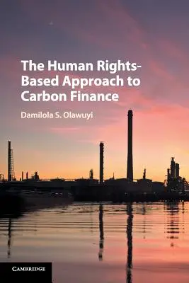 Abordarea finanțării carbonului bazată pe drepturile omului - The Human Rights-Based Approach to Carbon Finance