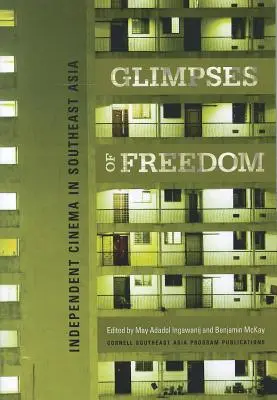 Glimpses of Freedom: Cinema independent în Asia de Sud-Est - Glimpses of Freedom: Independent Cinema in Southeast Asia